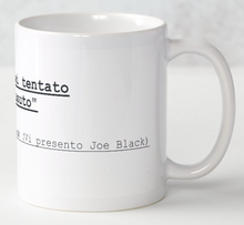 Carica l&#39;immagine nel visualizzatore di Gallery, Tazza frase Vi presento Joe Black

