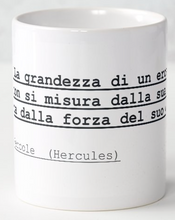 Carica l&#39;immagine nel visualizzatore di Gallery, Tazza frase Ercole
